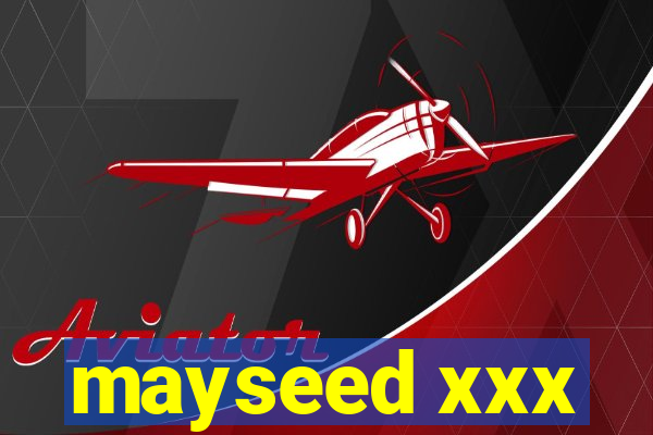 mayseed xxx